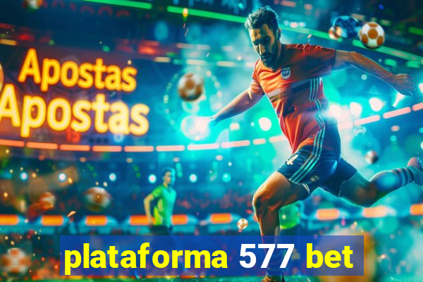 plataforma 577 bet